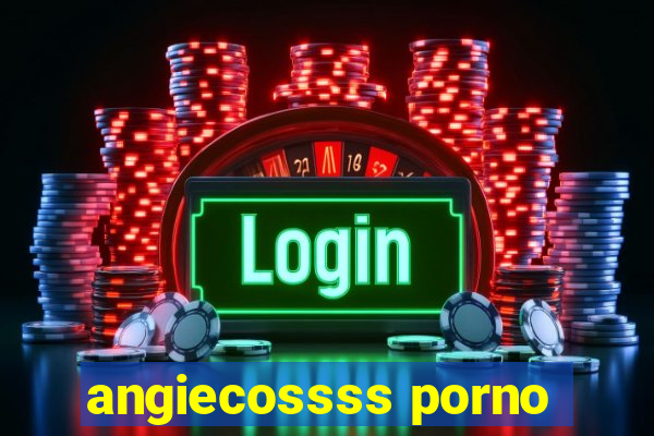 angiecossss porno